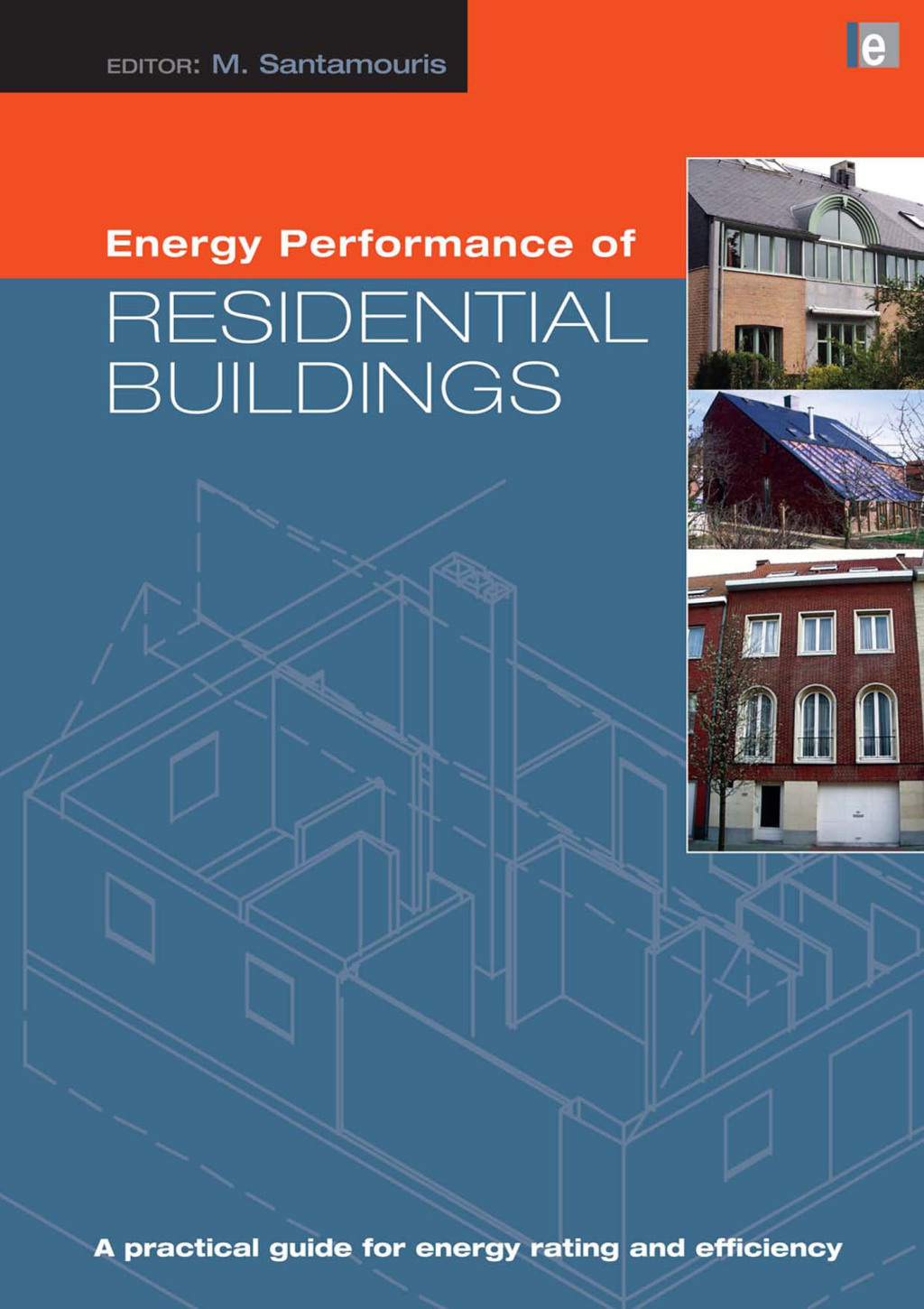 Energy Performance of Residential Buildings A Practical Guide for Energy Rating and Efficiency 1st Edition