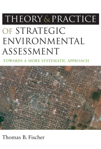 Cover image: The Theory and Practice of Strategic Environmental Assessment 1st edition 9781844074525