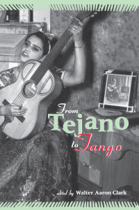 Cover image: From Tejano to Tango 1st edition 9780815336396
