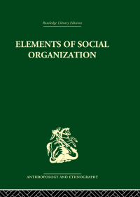 Cover image: Elements of Social Organisation 1st edition 9780415848442