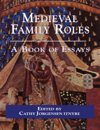 Cover image: Medieval Family Roles 1st edition 9780815336631