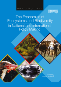 صورة الغلاف: The Economics of Ecosystems and Biodiversity in National and International Policy Making 1st edition 9781849712507