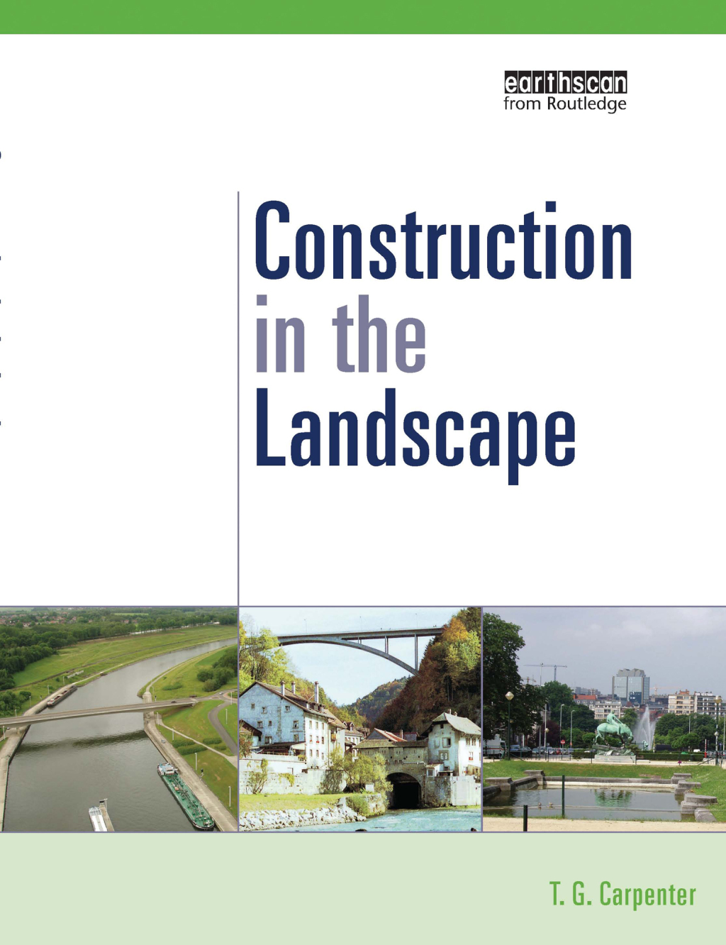Construction in the Landscape A Handbook for Civil Engineering to Conserve Global Land Resources 1st Edition