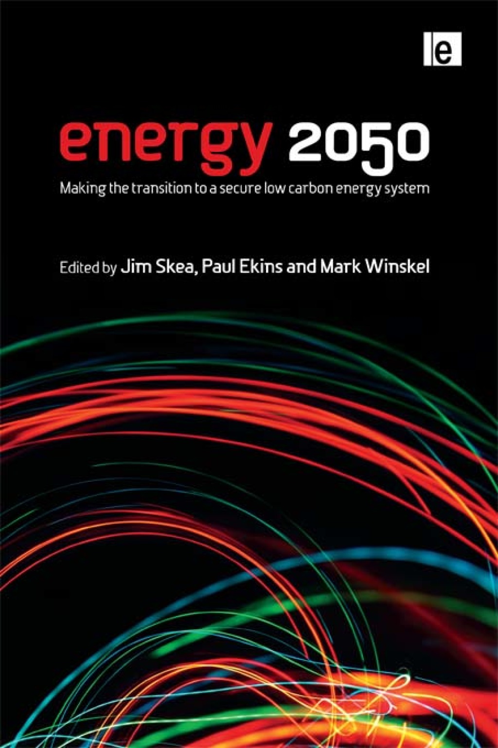 Energy 2050 Making the Transition to a Secure Low-Carbon Energy System 1st Edition