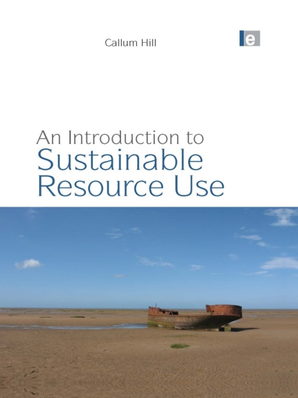 An Introduction to Sustainable Resource Use 1st Edition