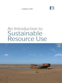 Cover image: An Introduction to Sustainable Resource Use 1st edition 9781844079278