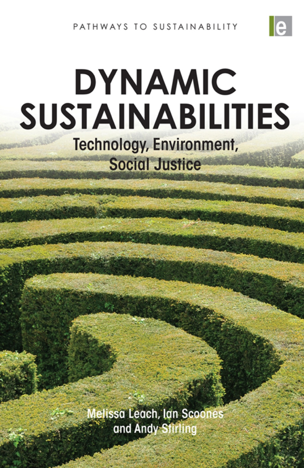 Dynamic Sustainabilities Technology, Environment, Social Justice 1st Edition