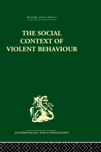 Imagen de portada: The Social Context of Violent Behaviour 1st edition 9780415330343