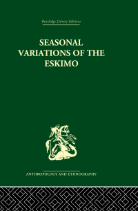 表紙画像: Seasonal Variations of the Eskimo 1st edition 9780415330350