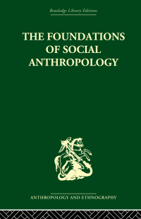 表紙画像: The Foundations of Social Anthropology 1st edition 9780415330381