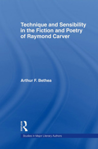 Cover image: Technique and Sensibility in the Fiction and Poetry of Raymond Carver 1st edition 9780415803540