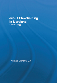 Cover image: Jesuit Slaveholding in Maryland, 1717-1838 1st edition 9780815340522