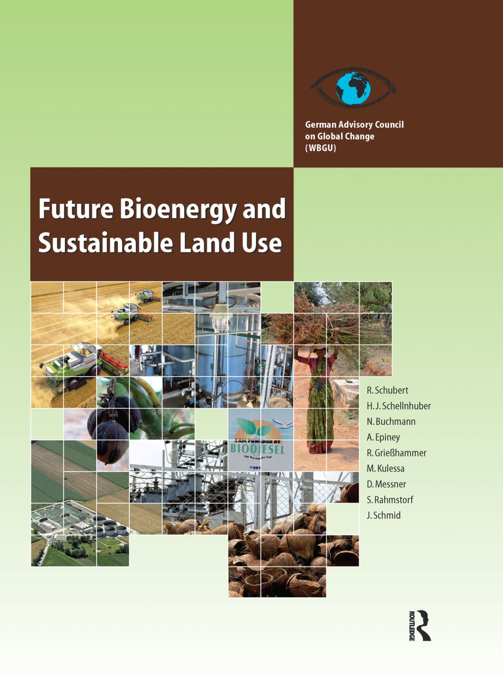 Future Bioenergy and Sustainable Land Use 1st Edition