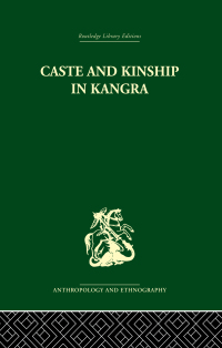 Cover image: Caste and Kinship in Kangra 1st edition 9781032811383