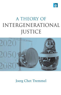 صورة الغلاف: A Theory of Intergenerational Justice 1st edition 9781844078264