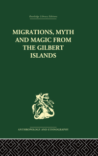 Imagen de portada: Migrations, Myth and Magic from the Gilbert Islands 1st edition 9781032810300