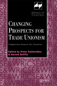صورة الغلاف: Changing Prospects for Trade Unionism 1st edition 9780826458117