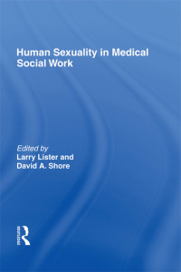 صورة الغلاف: Human Sexuality in Medical Social Work 1st edition 9780866562546