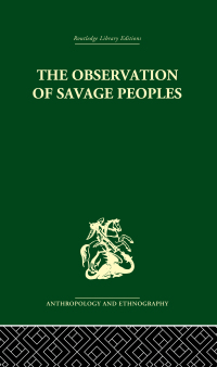 صورة الغلاف: The Observation of Savage Peoples 1st edition 9781032810546