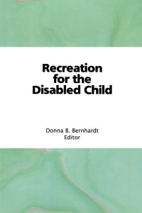 Cover image: Recreation for the Disabled Child 1st edition 9780866562638