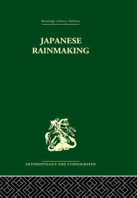 表紙画像: Japanese Rainmaking and other Folk Practices 1st edition 9780415330695