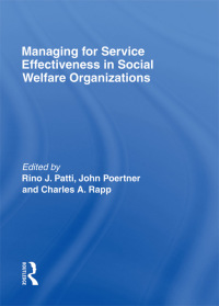 Cover image: Managing for Service Effectiveness in Social Welfare Organizations 1st edition 9780866566872