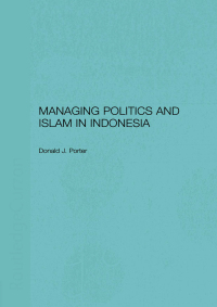 Imagen de portada: Managing Politics and Islam in Indonesia 1st edition 9781138180567