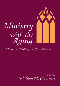 Cover image: Ministry With the Aging 1st edition 9780866569347
