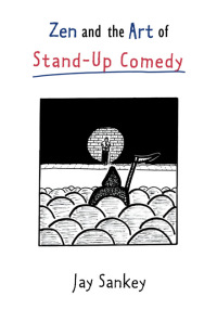 Imagen de portada: Zen and the Art of Stand-Up Comedy 1st edition 9780878300730