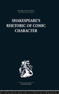 表紙画像: Shakespeare's Rhetoric of Comic Character 1st edition 9780415352710