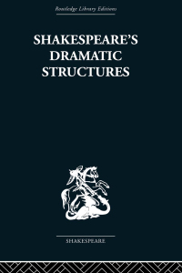 Omslagafbeelding: Shakespeare's Dramatic Structures 1st edition 9780415850599
