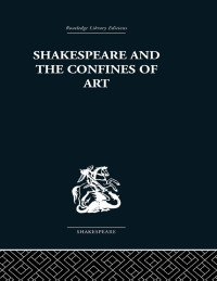 Imagen de portada: Shakespeare and the Confines of Art 1st edition 9780415489126
