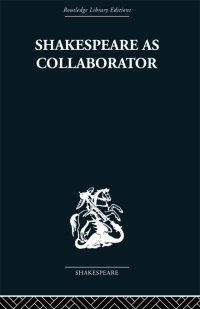 Omslagafbeelding: Shakespeare as Collaborator 1st edition 9780415850575
