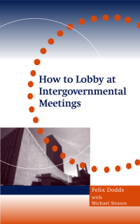 Imagen de portada: How to Lobby at Intergovernmental Meetings 1st edition 9781844070749