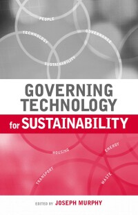 Imagen de portada: Governing Technology for Sustainability 1st edition 9781844073450
