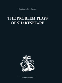 Imagen de portada: The Problem Plays of Shakespeare 1st edition 9780415850179