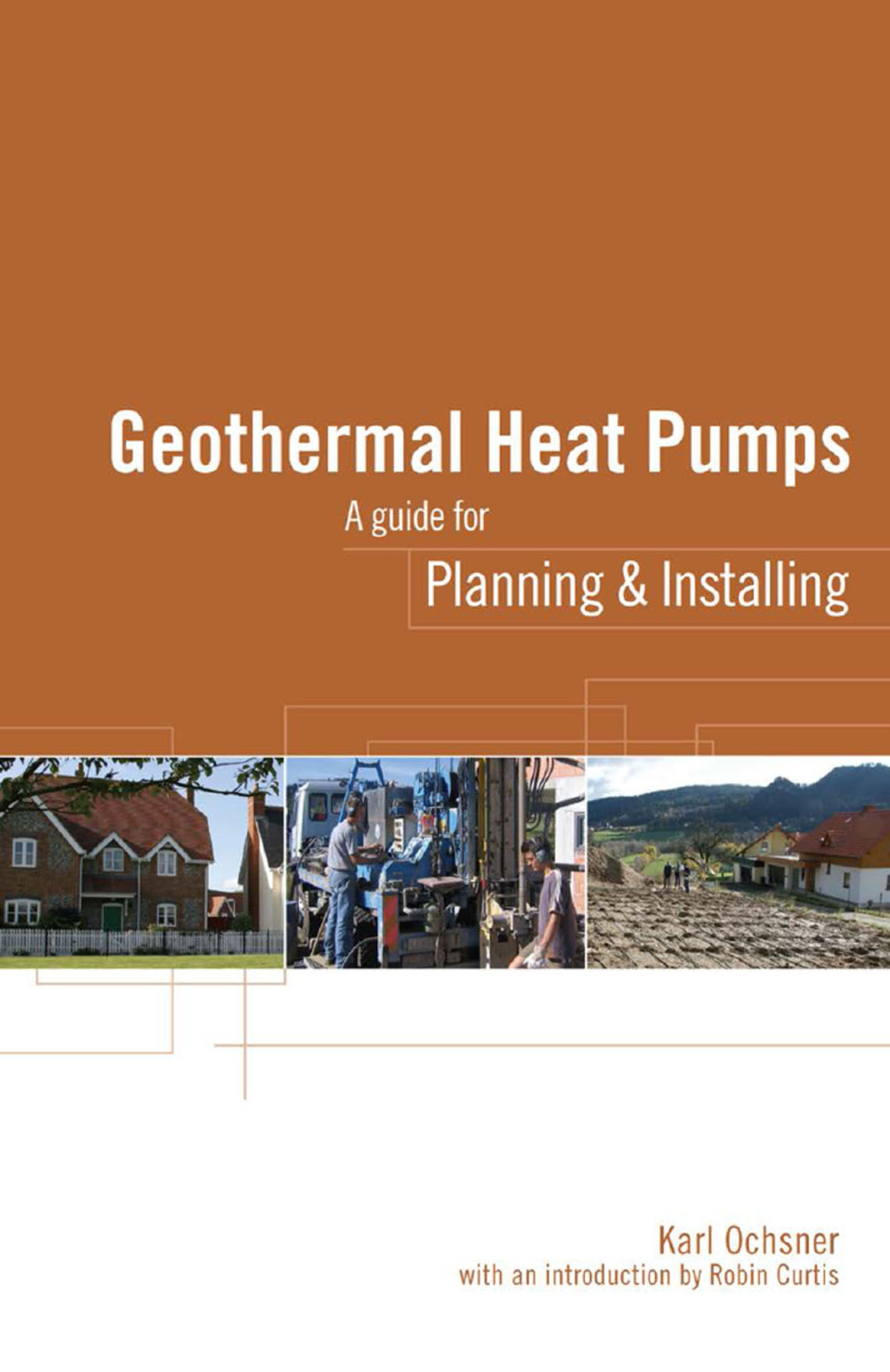 Geothermal Heat Pumps A Guide for Planning and Installing 1st Edition