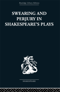 Imagen de portada: Swearing and Perjury in Shakespeare's Plays 1st edition 9781138010321