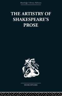 Omslagafbeelding: The Artistry of Shakespeare's Prose 1st edition 9780415489102