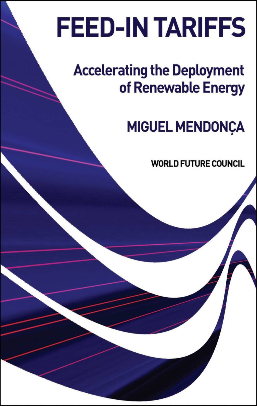 Feed-in Tariffs Accelerating the Deployment of Renewable Energy 1st Edition