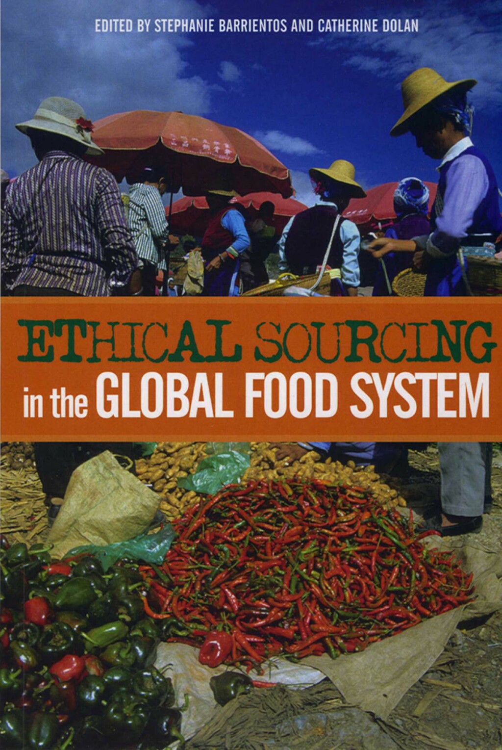 Ethical Sourcing in the Global Food System 1st Edition
