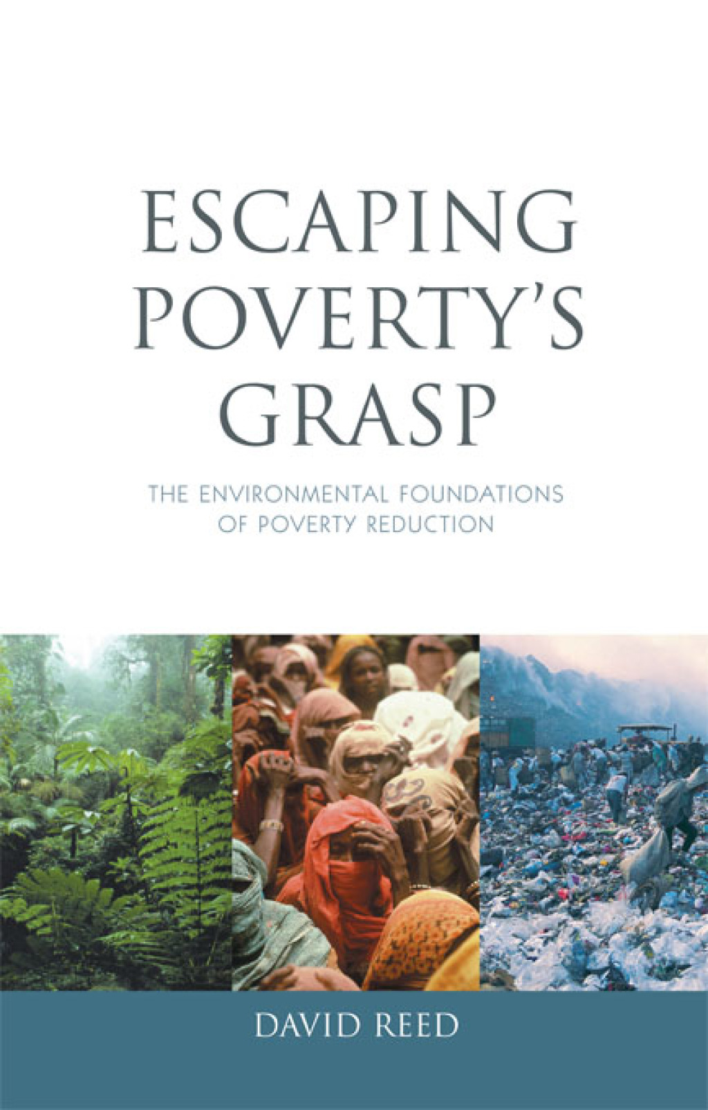 Escaping Poverty’s Grasp The Environmental Foundations of Poverty Reduction 1st Edition