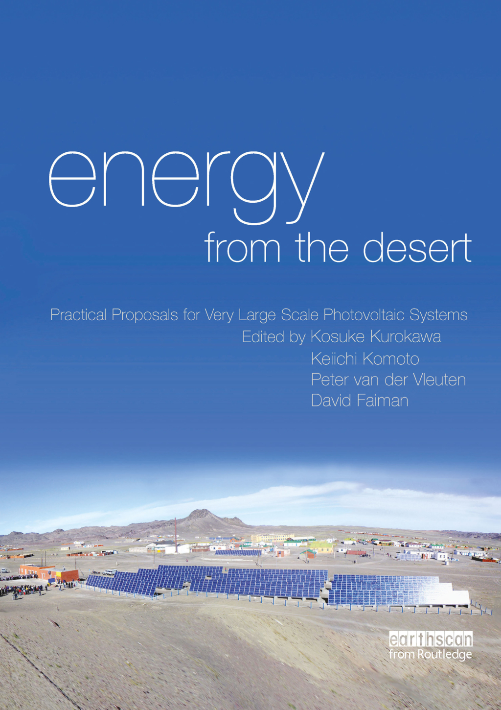 Energy from the Desert Practical Proposals for Very Large Scale Photovoltaic Systems 1st Edition