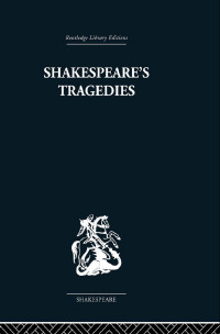صورة الغلاف: Shakespeare's Tragedies 1st edition 9780415853507