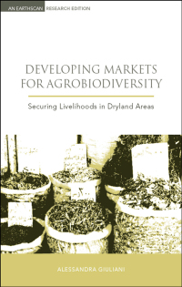 صورة الغلاف: Developing Markets for Agrobiodiversity 1st edition 9781138002036