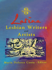 Imagen de portada: Latina Lesbian Writers and Artists 1st edition 9781560232780