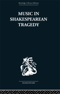 Cover image: Music in Shakespearean Tragedy 1st edition 9780415612388