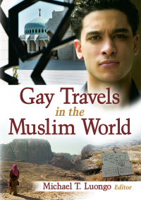 Omslagafbeelding: Gay Travels in the Muslim World 1st edition 9781560233404
