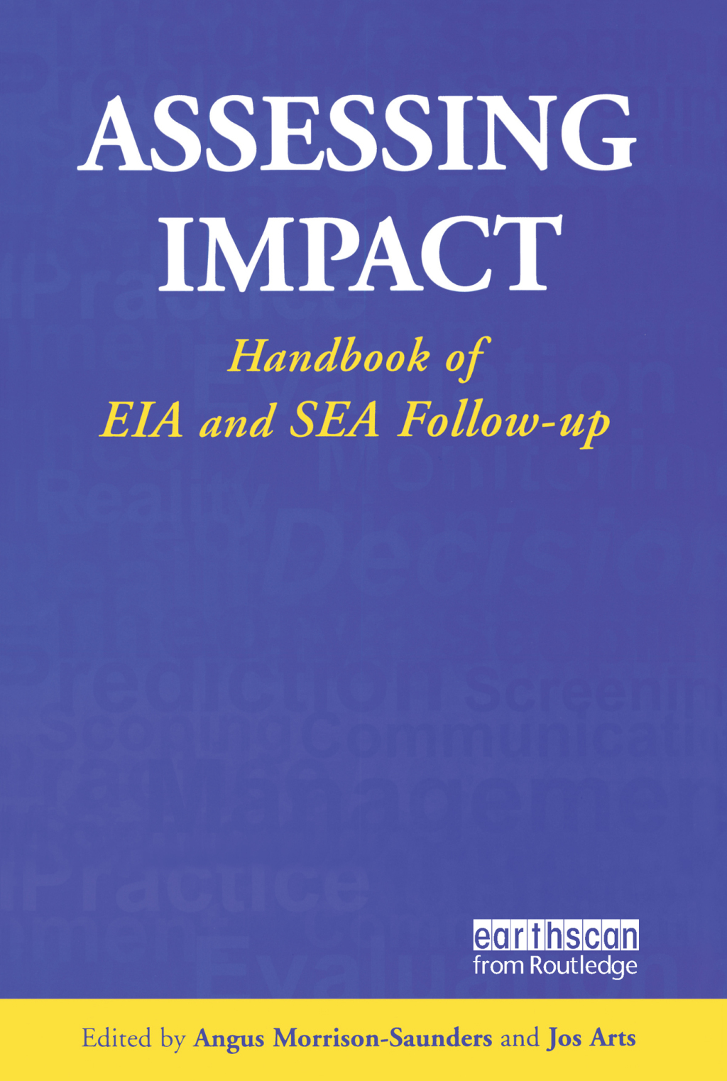Assessing Impact Handbook of EIA and SEA Follow-up 1st Edition