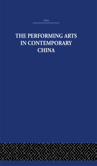 Cover image: The Performing Arts in Contemporary China 1st edition 9780415361620